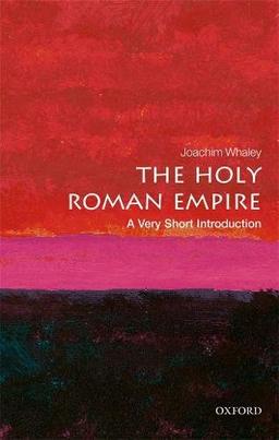 The Holy Roman Empire: A Very Short Introduction (Very Short Introductions)