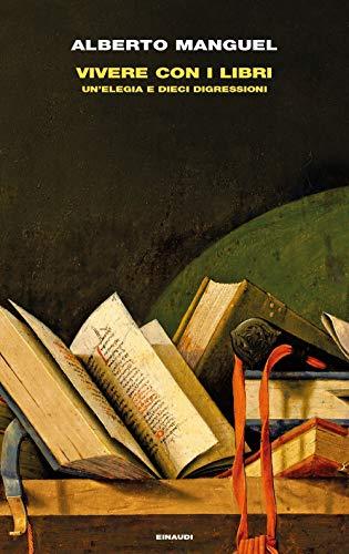 Vivere con i libri. Un'elegia e dieci digressioni (Frontiere Einaudi)