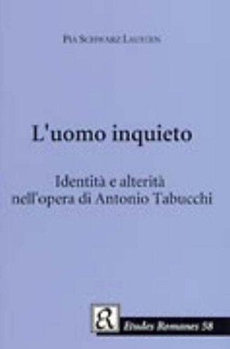 L'uomo inquieto: Identita E Alterita Nell'opera Di Antonio Tabucchi