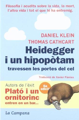 Heidegger i un hipopòtam travessen les portes del cel: Filosofia i acudits sobre la vida, la mort, l'altra vida i tot el que hi ha entremig (Narrativa Catalana)