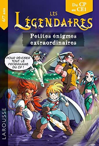 Les Légendaires : petites énigmes extraordinaires : du CP au CE1, 6-7 ans