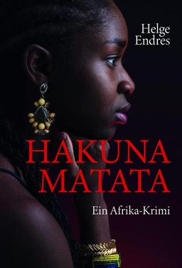 Hakuna Matata - Ein Afrika-Krimi