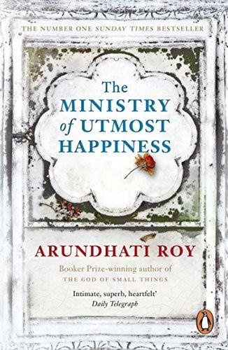 The Ministry of Utmost Happiness: Longlisted for the MAN BOOKER PRIZE 2017 and WOMEN'S PRIZE FOR FICTION 2018