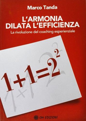 L'armonia dilata l'efficienza. La rivoluzione del coaching esperienziale