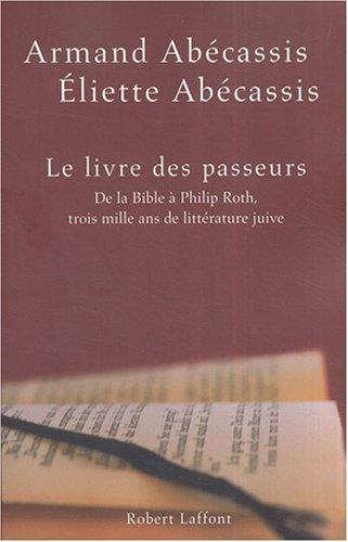 Le livre des passeurs : de la Bible à Philip Roth, trois mille ans de littérature juive