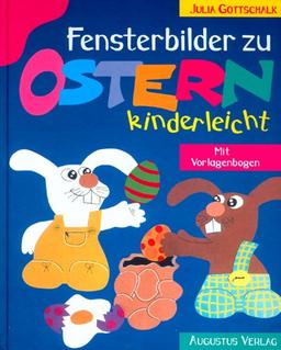 Fensterbilder zu Ostern kinderleicht. Mit Vorlagenbogen