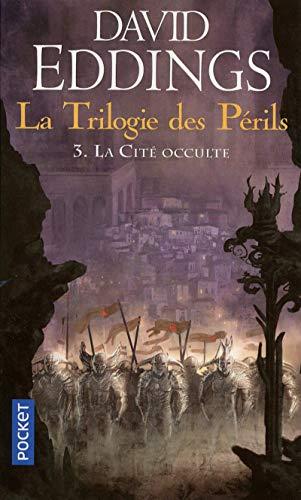 La trilogie des périls. Vol. 3. La cité occulte