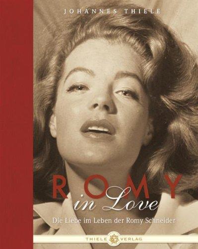 Romy in Love: Die Liebe im Leben der Romy Schneider