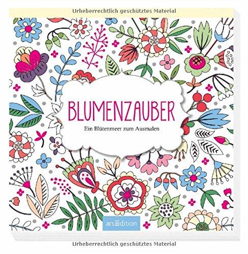 Malprodukte für Erwachsene: Blumenzauber: Ein Blütenmeer zum Ausmalen