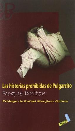 Las historias prohibidas de Pulgarcito (Biblioteca Roque Dalton, Band 5)