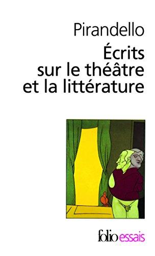 Ecrits sur le théâtre et la littérature : l'humour tragique de la vie