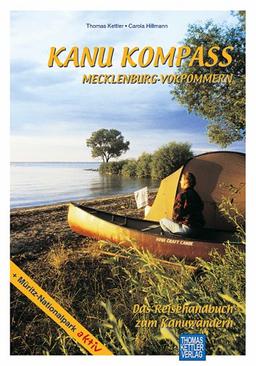 Kanu Kompass Mecklenburg-Vorpommern. Das Reisehandbuch zum Kanuwandern