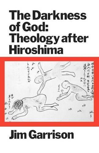 The Darkness of God: Theology After Hiroshima