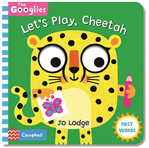 Let's Play, Cheetah: First Playtime Words (The Googlies, 2)