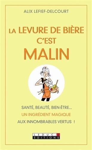 La levure de bière c'est malin : santé, beauté, bien-être... un ingrédient magique aux innombrables vertus !