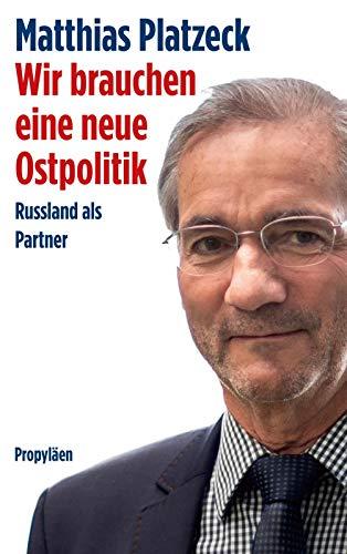 Wir brauchen eine neue Ostpolitik: Russland als Partner