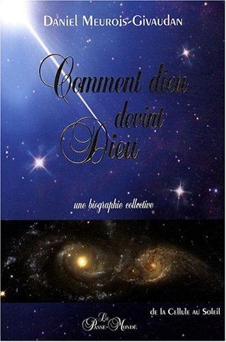 Comment dieu devint Dieu : Une biographie collective