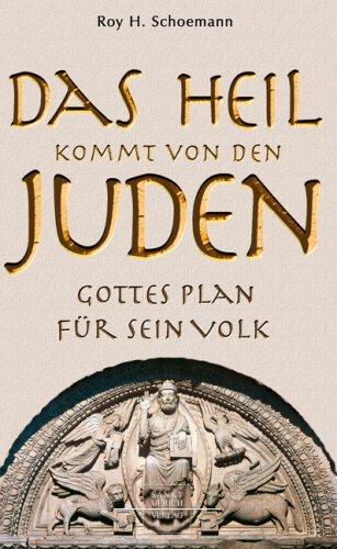 Das Heil kommt von den Juden: Gottes Plan für sein Volk