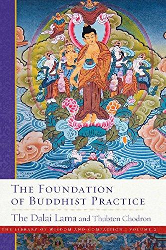 The Foundation of Buddhist Practice (The Library of Wisdom and Compassion, Band 2)