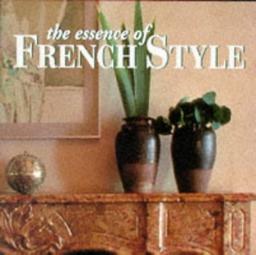 The Essence of French Style (Essence of Style)