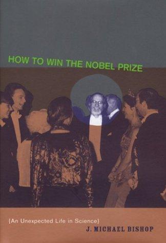 How to Win the Nobel Prize: An Unexpected Life in Science (Jerusalem-Harvard Lectures)