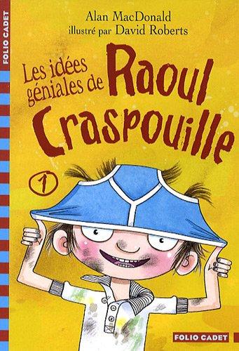 Raoul Craspouille. Vol. 1. Les idées géniales de Raoul Craspouille