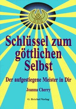 Schlüssel zum göttlichen Selbst: Der aufgestiegene Meister in Dir