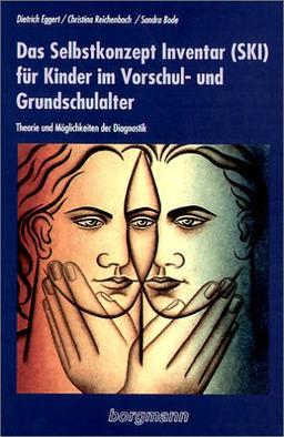 Das Selbstkonzept Inventar (SKI) für Kinder im Vorschul- und Grundschulalter: Theorie und Möglichkeiten der Diagnostik