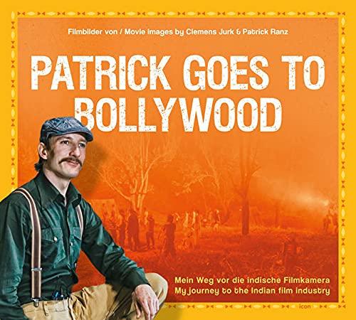 Patrick goes to Bollywood – Mein Weg vor die indische Filmkamera: My journey to the Indian film industry