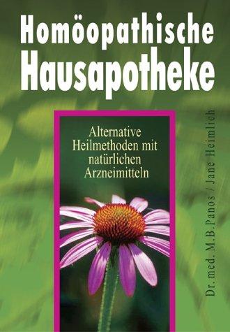 Homöopaathische Hausapotheke: Alternative Heilmethoden mit natürlichen Arzneimitteln