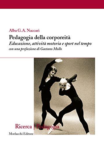 Pedagogia della corporeità. Educazione, attività motoria e sport nel tempo