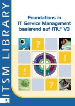 Foundations in IT Service Management: basierend auf ITIL® V3 (ITSM Library)(Schwarz-Weiß-Version)