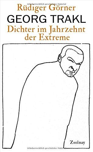 Georg Trakl: Dichter im Jahrzehnt der Extreme