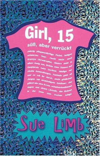 Girl 15. Süß, aber verrückt