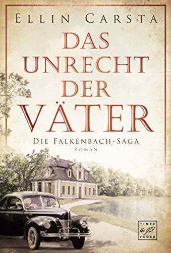 Das Unrecht der Väter (Die Falkenbach-Saga, Band 1)