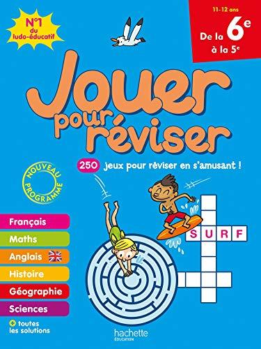 Jouer pour réviser, de la 6e à la 5e, 11-12 ans : 250 jeux pour réviser en s'amusant