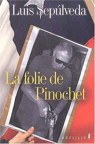 La folie de Pinochet