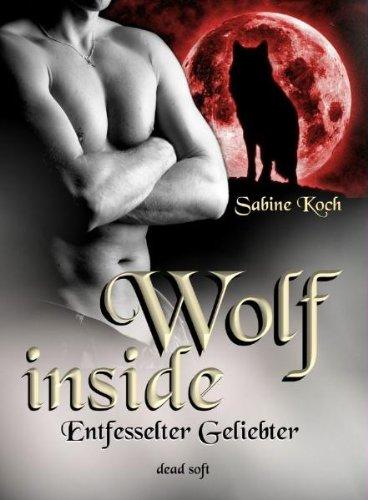 Wolf inside: Entfesselter Geliebter