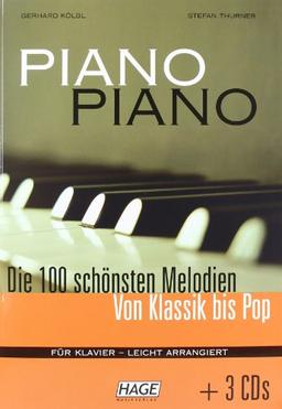 Piano Piano / inkl. 3 CDs: Die 100 schönsten Melodien von Klassik bis Pop. Für Klavier - leicht arrangiert