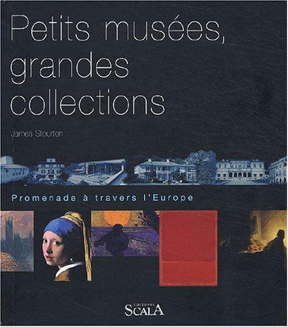 Petits musées, grandes collections : promenade à travers l'Europe