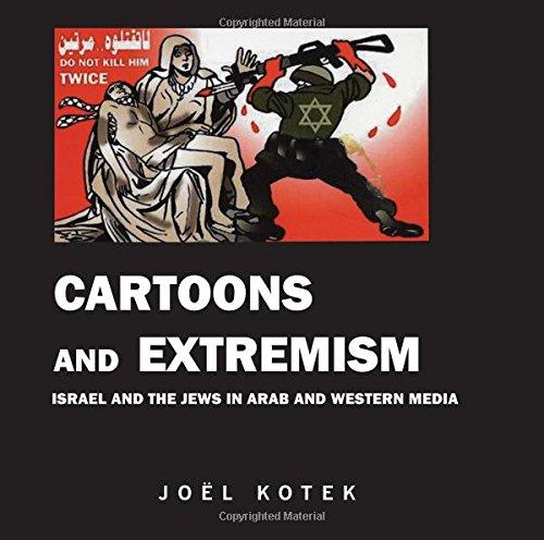 Cartoons and Extremism: Israel and the Jews in Arab and Western Media