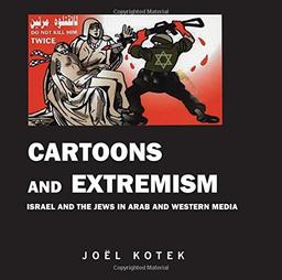 Cartoons and Extremism: Israel and the Jews in Arab and Western Media