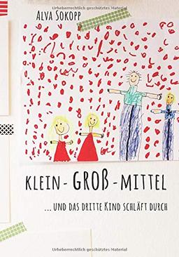 Klein - groß - mittel ...und das dritte Kind schläft durch