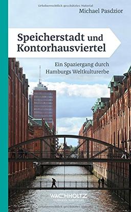 Speicherstadt und Kontorhausviertel: Ein Spaziergang durch Hamburgs Weltkulturerbe