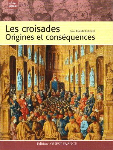 Les croisades : origines et conséquences