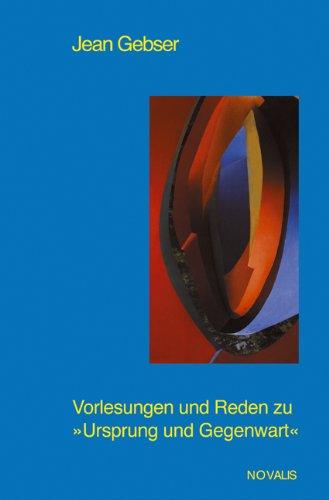 Gesamtausgabe 05/2. Vorlesungen und Reden zu ' Ursprung und Gegenwart'