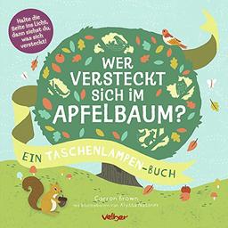 Wer versteckt sich im Apfelbaum?: Ein Taschenlampen-Buch