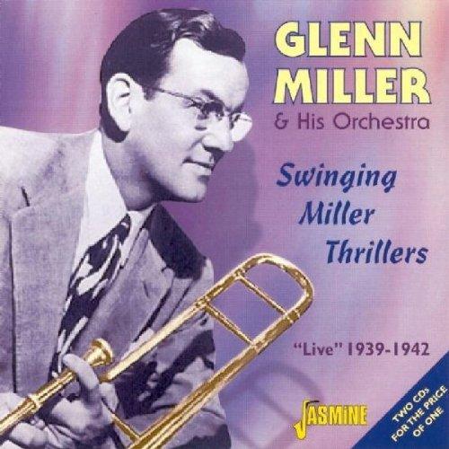 Swinging Miller Thrillers Live 1939-1942