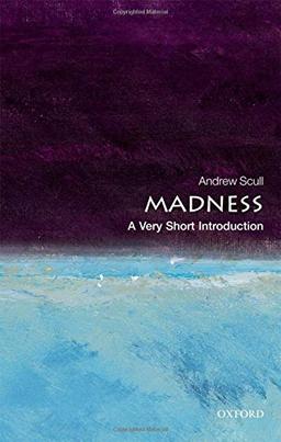 Madness: A Very Short Introduction (Very Short Introductions)