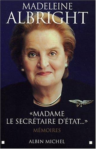 Madame le secrétaire d'Etat... : mémoires